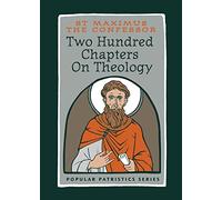 200 Chapters Theology PPS53: St. Maximus the Confessor (Popular Patristics)