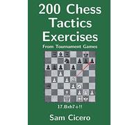 200 Chess Tactics Exercises From Tournament Games