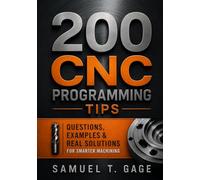 200 CNC Programming Tips: Questions, Examples & Real Solutions for Smarter Machining