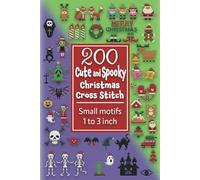 200 Cute and Spooky Christmas Cross Stitch: Small motifs 1 to 3 inch