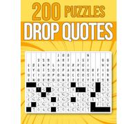 200 Drop Quotes Puzzles: Unique Collection of Fallen Phrases Featuring Original Motivational Quotes to Inspire Your Day. (Logic & Math)