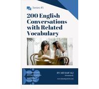 200 English Conversations with Related Vocabulary: 1 (1000 English Conversations on 100 Topics)