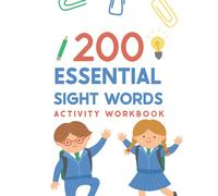 200 Essential Sight Words Activity Workbook: Spelling Workbook for Kids Learning to Write and Read