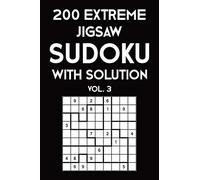 200 Extreme Jigsaw Sudoku With Solution Vol. 3: 9x9, Puzzle Book, 2 puzzles per page