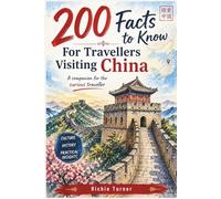 200 Facts to Know For Travellers Visiting China (Travel Guides)