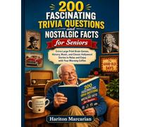 200 Fascinating Trivia Questions and Nostalgic Facts for Seniors: Extra Large Print Brain Games, History, Music, and Classic Hollywood Stories to Relax and Enjoy with Your Morning