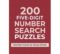 200 Five-Digit Word Search Puzzles: Number Hunts for Sharp Minds (200 Five-Digit Number Search Puzzles)