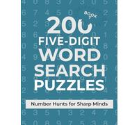 200 Five-Digit Word Search Puzzles: Number Hunts for Sharp Minds - Book 7