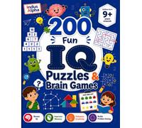 200 Fun IQ Puzzles & Brain Games: A Fun Activity Book with Logic Puzzles, Mazes, Math Challenges, Pattern Games, Memory Tests, Spot the Difference & Brain Teasers for Kids Ages 9+