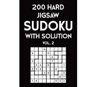 200 Hard Jigsaw Sudoku With Solution Vol. 2: 9x9, Puzzle Book, 2 puzzles per page