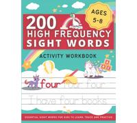 200 High Frequency Sight Words Activity Workbook:: Essential Sight Words for Kids to Learn, Trace and Practice (Ages 5-8)