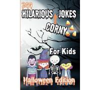 200 Hilarious Corny Jokes for Kids, Halloween Edition: A variety of awesome kid friendly jokes for 6-9 year olds. Want to impress your friends and ... confidence? Then this joke book is for you!