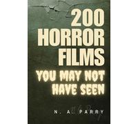 200 Horror Films ...: ... You May Not Have Seen