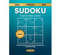 200+ Intense 9x9 Sudoku Puzzles for Adults & Seniors: Advanced Logic Games for Serious Puzzle Solvers | 4 Games Per Page | Volume 3
