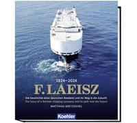 200 Jahre F. Laeisz: Die Geschichte einer deutschen Reederei und ihr Weg in die Zukunft