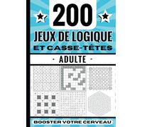 200 jeux de logique et casse-têtes adulte: cahier d'activités multi-jeux pour booster votre cerveau et votre mémoire | 14 puzzles différents | cahier ... adultes | cadeau parfait femme et homme