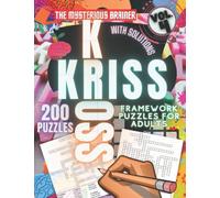 200 Kriss Kross Word Fill in Puzzle Book, Vol. 4: Amazing Word Framework Puzzles for Adults, Teens, and Seniors (Puzzles, Brain Scratchers, Mind Bending Riddles for Adults)