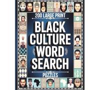 200 Large Print Black Culture Word Search Puzzles: Celebrate Black History, Culture, and Icons with Relaxing and Informative Puzzles for Adults, Seniors, and Teens