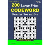 200 Large Print Codeword Puzzles for Adults: Vol.4: 200 codeword puzzles for Seniors, Adults and youths alike drafted from basic English vocabulary suitable for all.