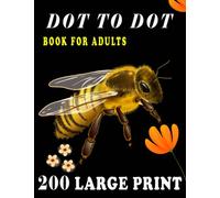 200 Large Print Dot To Dot Book For Adults: Large Print Easy Dot To Dot Nature Scenes, Flowers, Butterflies & , Animals, dinosaur, Birds And More (2023 Coloring Book Dot To Dot)