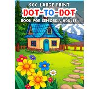 200 Large Print Dot To Dot Book For Seniors & Adults: Easy to Hard Large Print Jumbo Dot To Dot For Seniors, Adults & Beginners | Baby Animals, Sea Life, Birds and Much More!