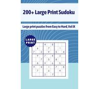 200+ Large Print Sudoku: Large print puzzles from Easy to Hard, Vol IX