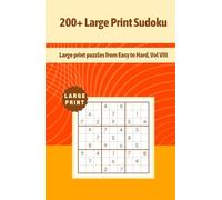 200+ Large Print Sudoku: Large print puzzles from Easy to Hard, Vol VIII