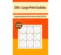 200+ Large Print Sudoku: Large print puzzles from Easy to Hard, Vol VIII