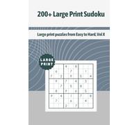 200+ Large Print Sudoku: Large print puzzles from Easy to Hard, Vol X