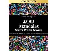200 Mandalas : Adult Coloring Book Mandalas, Flowers, Designs, Patterns To Relieve Stress: 200 amazing designs to enjoy yourself (The Relaxation Combo ... Books To Relieve Stress And Pressure)