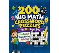 200 Math Crossword Puzzles for Kids Ages 8-10: Addition and Subtraction Activity Book with Fun Facts and Brain-Boosting Challenges: Large Print ... | Improve Logic and Problem-Solving Skills