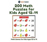 200 Math Puzzles for Kids Aged 12-14 - Math Games For Kids Ages 12-14