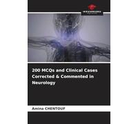 200 MCQs and Clinical Cases Corrected & Commented in Neurology