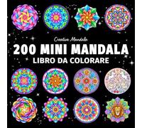200 Mini Mandala: Libro da colorare antistress per adulti con mandala piccoli, vari e divertenti