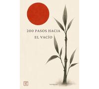 200 PASOS HACIA EL VACÍO: Cuentos Zen para reflexionar en silencio