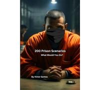 200 Prison Scenarios: What Would You Do? (The 200 Series)