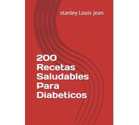 200 Recetas Saludables Para Diabeticos