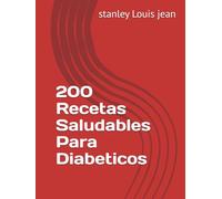 200 Recetas Saludables Para Diabeticos
