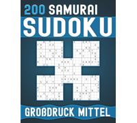 200 Samurai Sudoku Senioren Großdruck Mittel: 2 Rätsel pro Seite, mit Lösungen