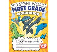 200 Sight Words First Grade Workbook Ages 6-7: 135 Awesome Pages of Reading & Writing Activities with High Frequency Sight Words for 1st Grade Kids