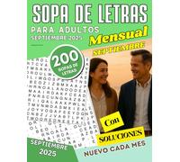 200 Sopas de Letras para Adultos Mensual - Edición Septiembre 2025: Letra grande | Juego de palabras para adultos y personas mayores - Especial Agosto (Libro de pasatiempos para ejercitar la mente)