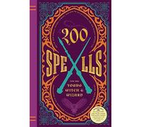 200 Spells for the Young Witch & Wizard: Brand New Spells, Jinxes, Curses, and Other Incantations for the Harry Potter Fan (BUSHEL PECK)