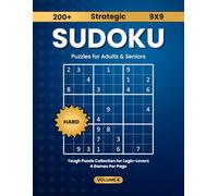 200+ Strategic 9x9 Sudoku Puzzles for Adults & Seniors: Tough Puzzle Collection for Logic-Lovers | 4 Games Per Page | Volume 4