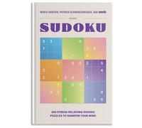 200 Stress-Relieving Sudoku Puzzles to Sharpen Your Mind : Presented by Maria Shriver, Patrick Schwarzenegger, and MOSH