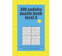 200 sudoku puzzle book level 5: Boost your IQ with soothing puzzles to brain-breaking enigma's