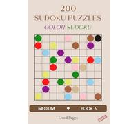 200 Sudoku Puzzles Color Sudoku: Medium, Normal, Sudoku in Color, Standard 9x9 Grid with Color Disks Instead of Numerals, Book 3