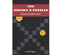 200 Sudoku X Puzzles Diagonal Sudoku Book: Medium, Sudoku Variations, Standard 9x9 Grid with X Factor, Book 10, (6x9 in) (Sudoku Variants)