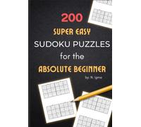 200 Super Easy Sudoku Puzzles for the Absolute Beginner: Sudoku Puzzle Book 6 x 9: Sudoku Puzzles