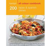 200 Tapas & Spanish Dishes: Hamlyn All Colour Cookbook (Hamlyn All Colour Cookery)