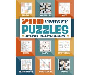 200 Variety Puzzles For Adults: Mixed Logic, Word, and Number Puzzles - Word Search, Sudoku, Kakuro, Cryptogram, and More for Relaxation, Mental Challenge, and Fun.